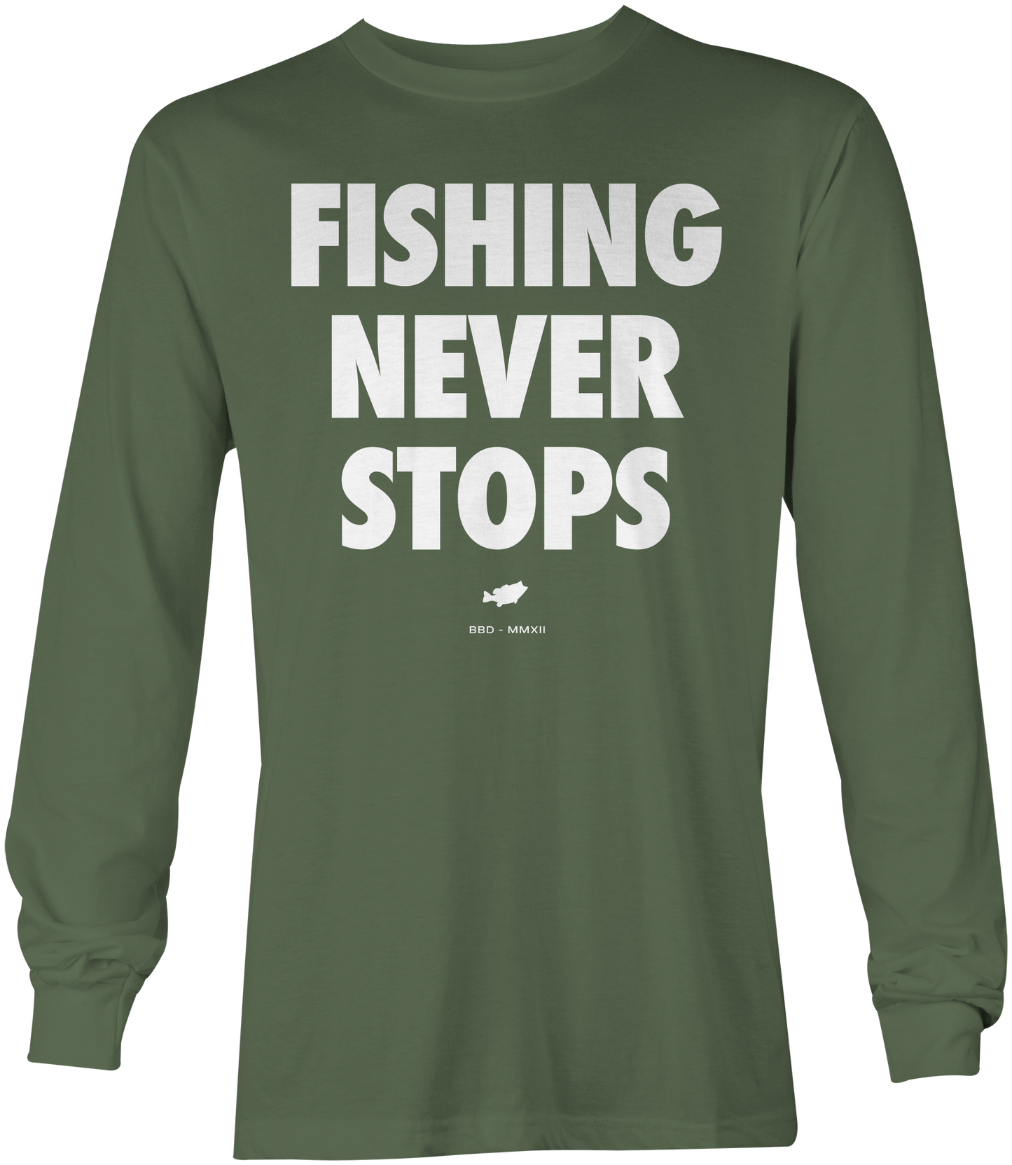Fishing Never Stops Long Sleeve