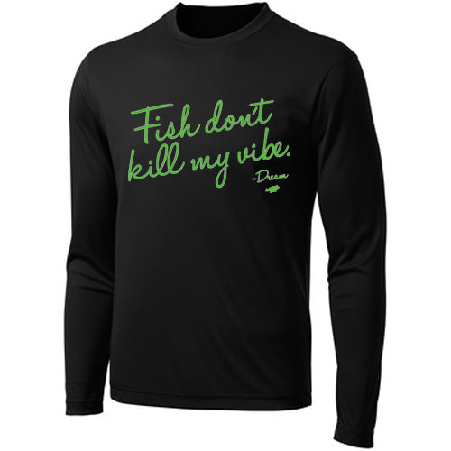 Fish Don't Kill My Vibe Long Sleeve Performance Tee