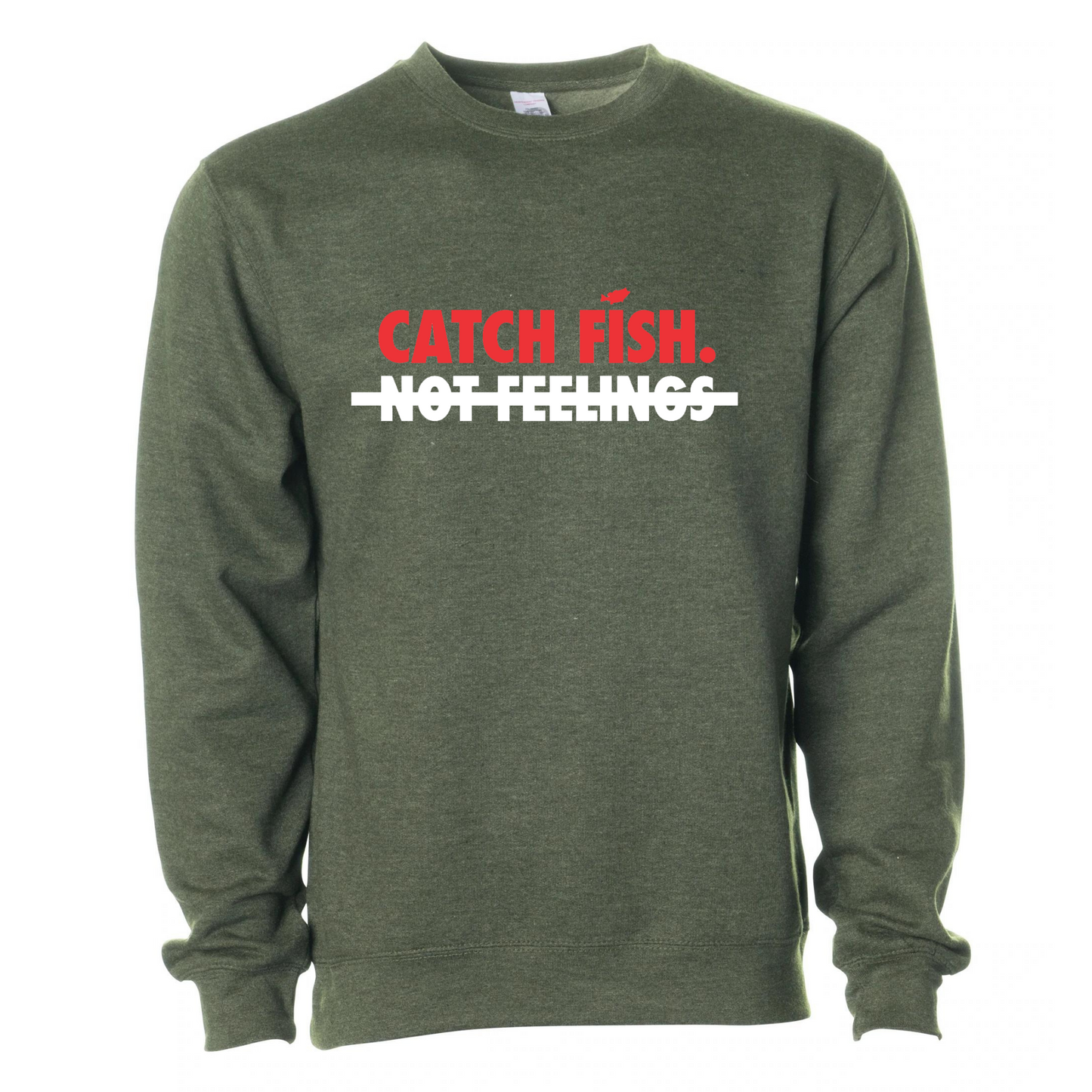 Catch Fish Not Feelings Crewneck Sweater