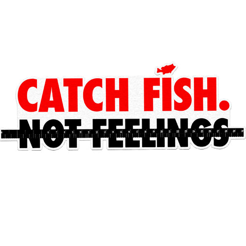 Catch Fish Not Feelings Carpet Decal