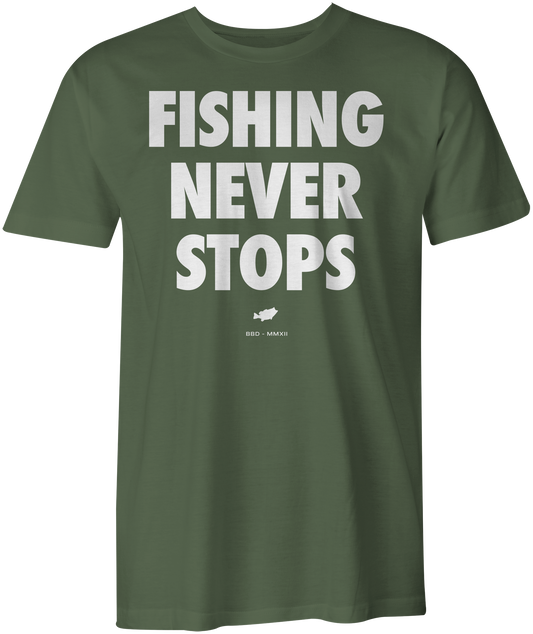 Fishing Never Stops T-Shirt