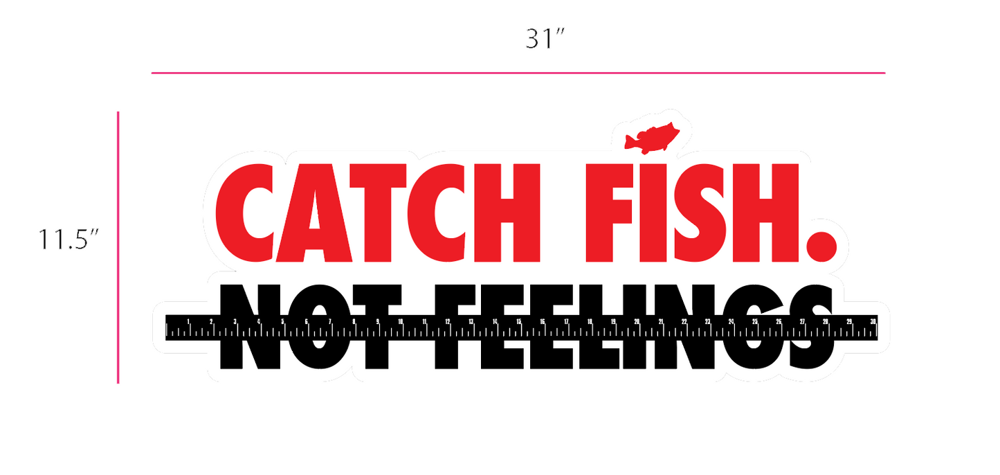 Catch Fish Not Feelings Carpet Decal