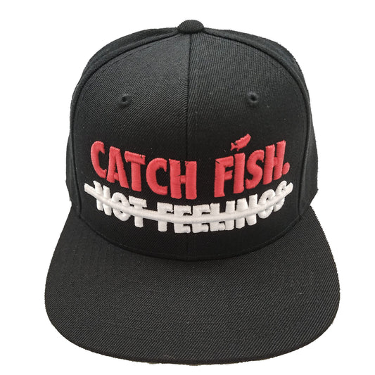 Catch Fish Not Feelings Snapback Hat
